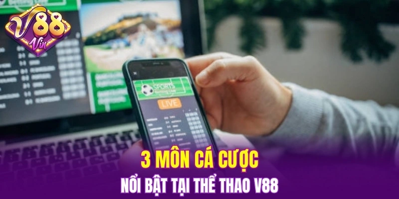 Thể Thao V88 5 3 môn cá cược nổi bật tại thể thao V88