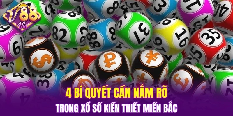Bắn Cá Đổi Thưởng – Giải Trí Thả Ga, Rinh Quà Cực Đỉnh 7 4 bí quyết cần nắm rõ trong xổ số kiến thiết miền Bắc