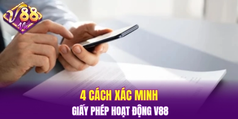 4 cách xác minh giấy phép hoạt động V88