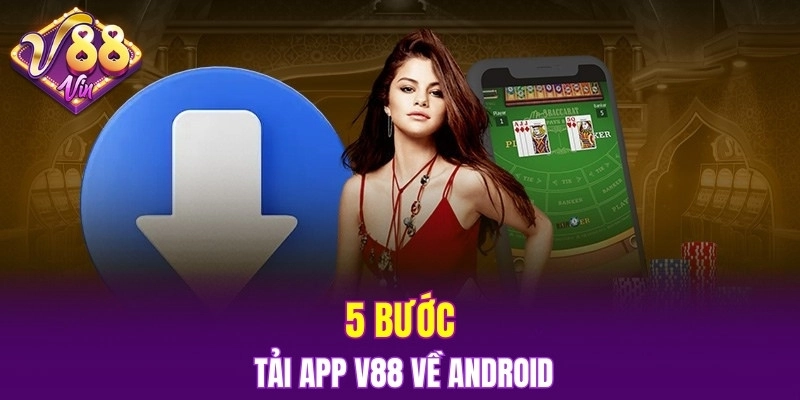 5 bước tải app V88 về Android