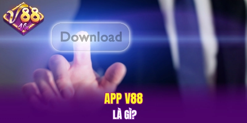 App V88 là gì?