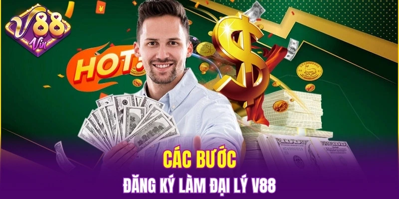 Các bước đăng ký làm đại lý V88
