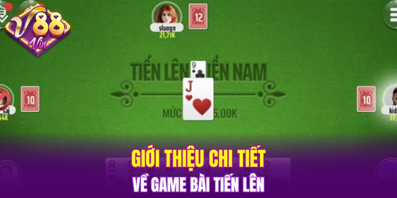 Trải Nghiệm Vòng Quay Hấp Dẫn Trong Nổ Hũ Đổi Thưởng 5 Giới thiệu chi tiết về game bài tiến lên