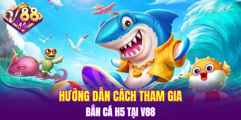 Trải Nghiệm Vòng Quay Hấp Dẫn Trong Nổ Hũ Đổi Thưởng 7 Hướng dẫn cách tham gia bắn cá H5 tại V88 chi tiết