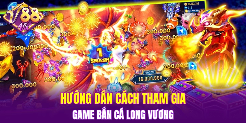 Trải Nghiệm Vòng Quay Hấp Dẫn Trong Nổ Hũ Đổi Thưởng 6 Hướng dẫn cách tham gia săn thưởng cùng bắn cá Long Vương tại V88