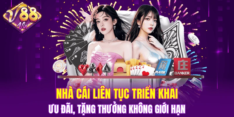 V88 18 Nhà cái liên tục triển khai ưu đãi, tặng thưởng không giới hạn