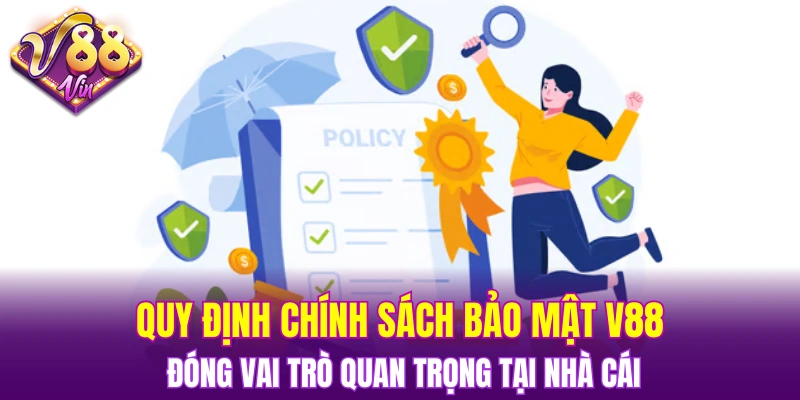 Quy định chính sách bảo mật V88 đóng vai trò quan trọng tại nhà cái
