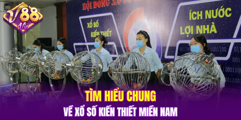 Bắn Cá Đổi Thưởng – Giải Trí Thả Ga, Rinh Quà Cực Đỉnh 5 Tìm hiểu chung về xổ số kiến thiết miền nam