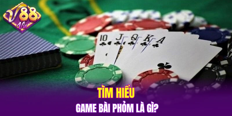 Trải Nghiệm Vòng Quay Hấp Dẫn Trong Nổ Hũ Đổi Thưởng 5 Tìm hiểu game bài phỏm là gì?