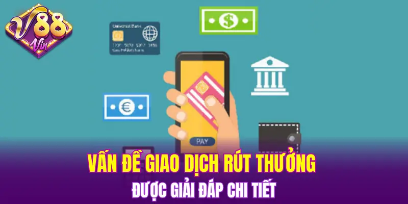 Vấn đề giao dịch rút thưởng được giải đáp chi tiết 